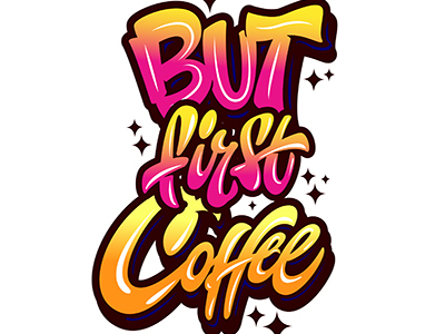HEY! "But first coffee" by kirillrichert on Dribbble